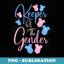 keeper of the gender reveal baby announcement party t - png transparent sublimation file