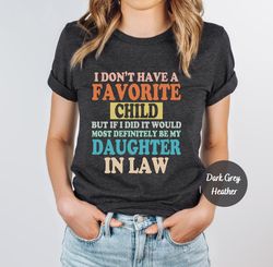 my favorite child is my daughter in law shirt, favorite child shirt