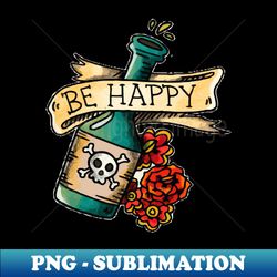 be happy poison bottle and roses old tattoo concept - png transparent sublimation file