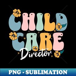 childcare director - png transparent sublimation file
