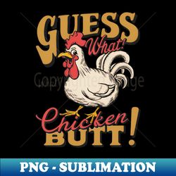 guess what - special edition sublimation png file