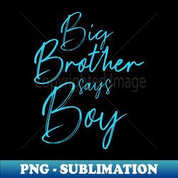gender reveal brother says boy matching baby party - instant png sublimation download