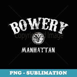 bowery new york vintage manhattan - png transparent sublimation design