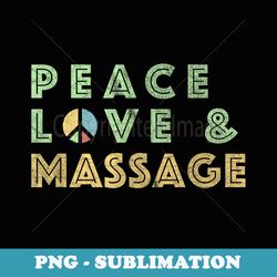 Peace Love Massage -massage Therapy - High-resolution Png Sublimation File