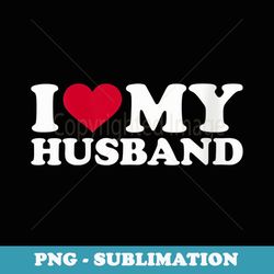 s i love my husband - elegant sublimation png download