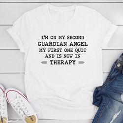 i'm on my second guardian angel t-shirt