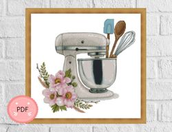 Kitchen Cross Stitch Pattern ,Hand Drawn Stand Mixer With Flowers,Pdf,Instant Download,Cooking Utensils,Needlepoint