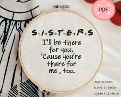 Friends Cross Stitch Pattern,I'll be there for you, Modern Quote,Funny,Gift For Sister,Tv Show,Beginner Pattern,Small