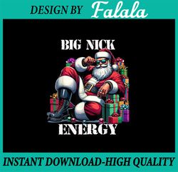 PNG ONLY Fun Big Nick Energy Png, Funny Santa Claus Christmas Xmas Cool Png, Christmas Png, Digital Download