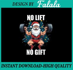 PNG ONLY No Lift No Gift Santa Claus Christmas Gym Bodybuilding Png, Merry Fitmas Png, Christmas Png, Digital Download