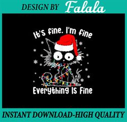 PNG ONLY Funny Its Fine Im Fine Everything Fine Cat Christmas Png, Funny Cat Xmas Png, Christmas Png, Digital Download