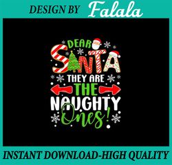 PNG ONLY Dear Santa They Are The Naughty Ones Christmas Png, Santa  Christmas Tree Png, Christmas Png, Digital Download