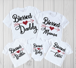 Blessed Family Bundle - PNG & SVG included - Mama,Daddy,Sister,Brother,Baby,&more!