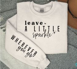 Leave a Little sparkle wherever you go -Christian SVG and PNG