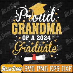 Proud Grandma Of A 2024 Graduate For Family Graduation Svg