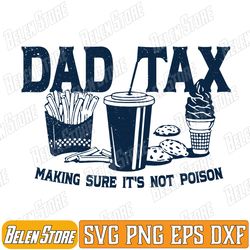 dad tax making sure it's not poison svg, funny dad tax svg, dad tax definition svg, dad tax meaning svg