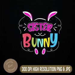 Sister Bunny | Easter Easter Day Png, Happy Easter Day Sublimation Design