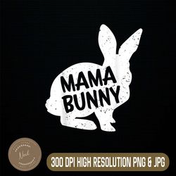 Mama Mom Bunny Matching Group Funny Family Easter Easter Day Png, Happy Easter Day Sublimation Design