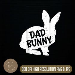 Dad Bunny Matching Group Funny Family Easter Easter Day Png, Happy Easter Day Sublimation Design