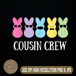 Cousin Crew Squad Bunny Rabbit Easter Day Party Matching Easter Day Png, Happy Easter Day Sublimation Design