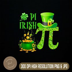 Shamrock Pi Irish Png, Lucky Math Teacher Png, St Patrick Day Png, Digital File, PNG High Quality, Sublimation