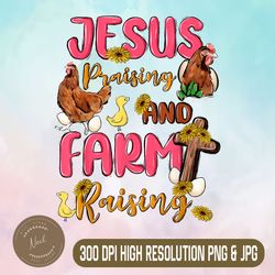 Jesus Praising And Farm Raising Png, Funny Farming Farmer Quote png, PNG High Quality, PNG, Digital Download