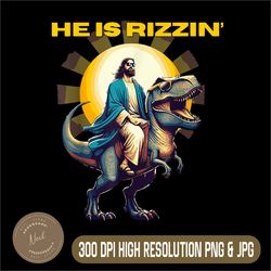 He Is Rizzin' Png, Funny Jesus Dinosaur Religion Catholic Png, PNG High Quality, PNG, Digital Download
