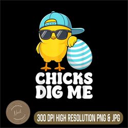 Funny Chicks Dig Me Png, Easter Toddler Png, Happy Easter Png, PNG High Quality, PNG, Digital Download