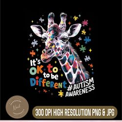 Autism Awareness Png, Cute Giraffe Animal Png, Its Ok To Be Different Png,PNG High Quality, PNG, Digital Download