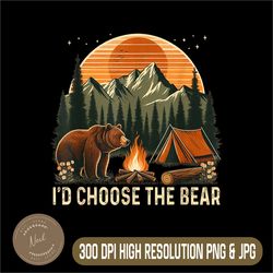 Camping I'd Choose The Bear Png, Bear Camping Png, Digital File, PNG High Quality, Sublimation, Instant Download