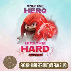 Knuckles - Only One Hero Hits This Hard Png, Knuckles Png, Digital File, PNG High Quality, Sublimation, Instant Download