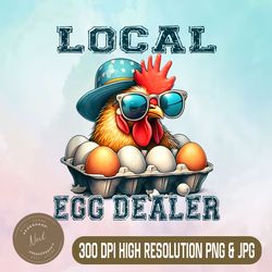 Local Egg Dealer Png, Funny Egg Peddler Chicken Png, Egg Farmer Png,Digital File, PNG High Quality, Sublimation