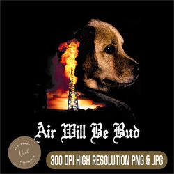 Air Will Be Blud Png, Vintage Dog Air Will Be Blood Png,Digital File, PNG High Quality, Sublimation, Instant Download