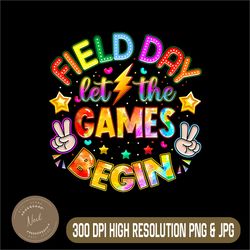Field Day Let The Games Begin Png, Digital File, PNG High Quality, Sublimation, Instant Download
