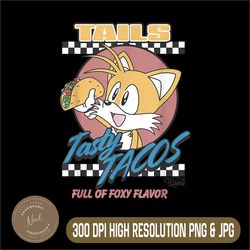 Sonic The Hedgehog Png, Vintage Tails Tasty Tacos Foxy Flavor Png, Digital File, PNG High Quality, Sublimation