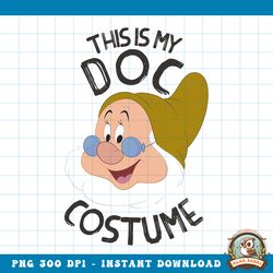 Disney Snow White This Is My Doc Costume Halloween png, digital download, instant
