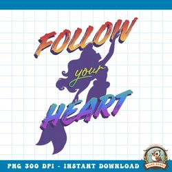 Disney The Little Mermaid Rainbow Follow Your Heart png, digital download, instant