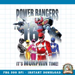 Power Rangers Birthday It_s Morphin_ Time, I_m 16! png, digital download, instant