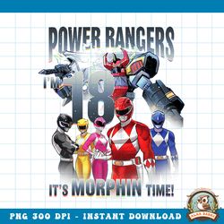 Power Rangers Birthday It_s Morphin_ Time, I_m 18! png, digital download, instant