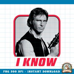Star Wars Han Solo I Know Valentine_s Day png, digital download, instant