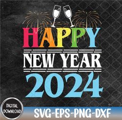Happy New Year 2024 NYE Party, Funny New Years Eve 2024 Svg, Eps, Png, Dxf, Digital Download
