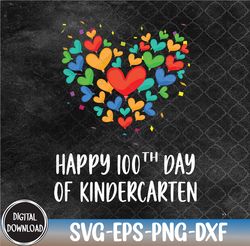 Happy 100th Day Of Kindergarten Hearts Svg, Eps, Png, Dxf, Digital Download