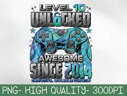 Level 10 Unlocked Awesome Since 2014 10th Birthday Gaming PNG Digital Download