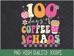 100 Days of School Coffee Lover 100th Day of School Teacher PNG Digital Download