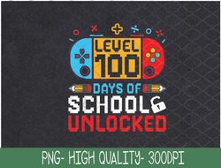 Level 100 Days Of School Unlocked Gamer Boys Funny 100th Day Students PNG, Sublimation Design