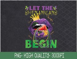 Let The Shenanigans Begin Mardi Gras PNG, Sublimation Design