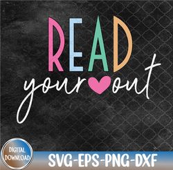 Read Your Heart Read Reading Librarian Book Across America Svg, Eps, Png, Dxf