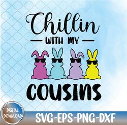 Chillin with my Cousins Colorful Bunnies Easter Svg, Eps, Png, Dxf