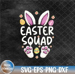 Easter Squad Family Matching Cute Easter Day Bunny Egg Svg, Eps, Png, Dxf