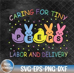 Caring For Tiny Labor And Delivery Bunnies L&D Easter Day Svg, Eps, Png, Dxf